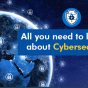 ALL YOU NEED TO KNOW ABOUT CYBERSECURITY