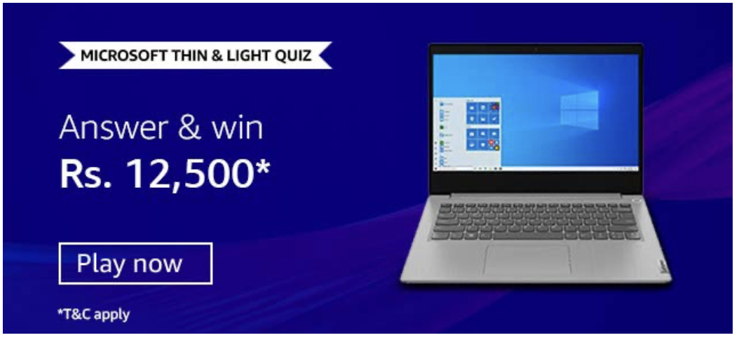 Amazon Microsoft Thin & Light Quiz Answers Win – Rs.12500